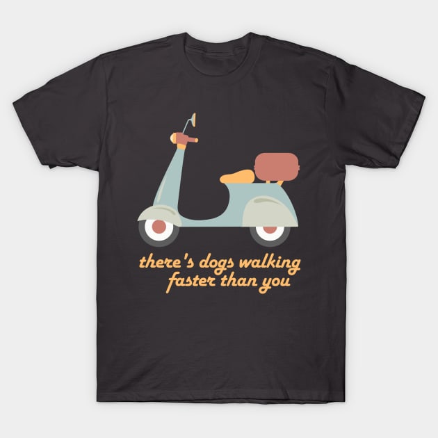 Moped in fun retro colors, "dogs walking faster than you" (Izzard quote) T-Shirt by Ofeefee